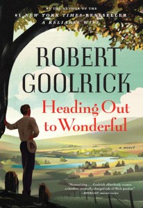 heading out to wonderful by Robert Goolrick