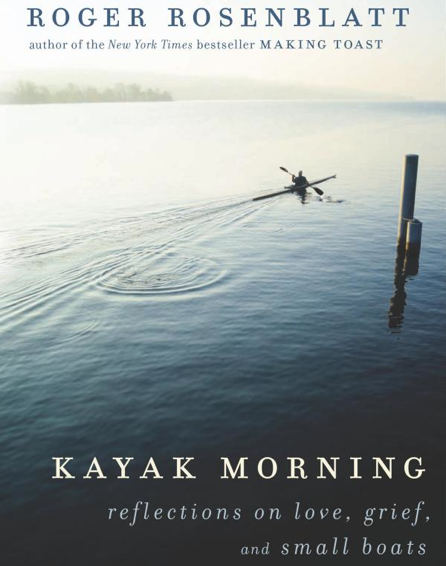 Roger Rosenblatt Kayak Morning book cover
