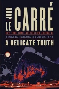 le carre delicate truth le carre delicate truth