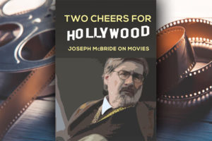 "Two Cheers for Hollywood: Joseph McBride on Movies"