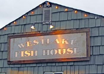 Westlake Fish House.