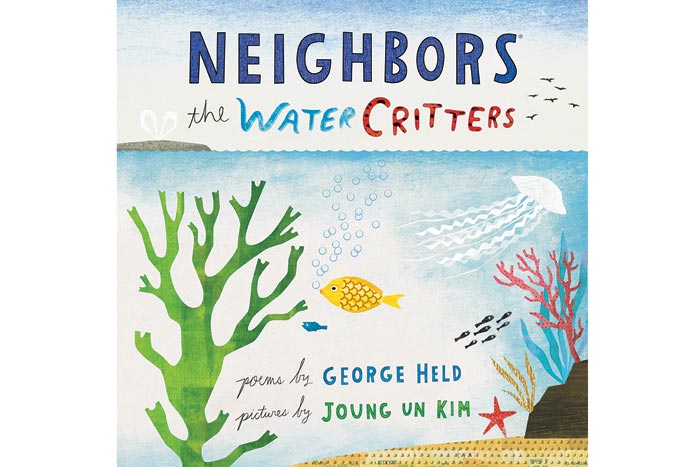 Neighbors: The Water Critters by George Held and Joung Un Kim.