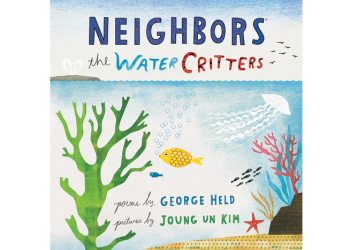 Neighbors: The Water Critters by George Held and Joung Un Kim.