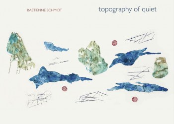 Topography of Quiet by Bastienne Schmidt'.