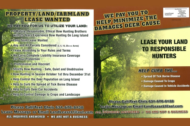 Thousands of South Fork residents received a flier in the mail Monday from two brothers requesting to lease rights to hunt deer on their property, and North Fork residents can expect the same flier in the mail later this week.