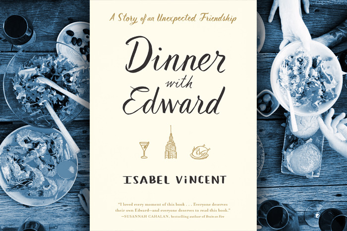 "Dinner with Edward" by Isabel Vincent book cover