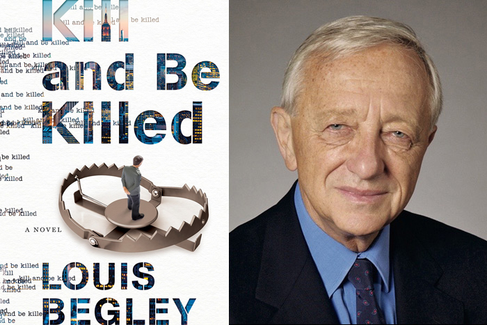 Louis Begley and his book "Kill and Be Killed"