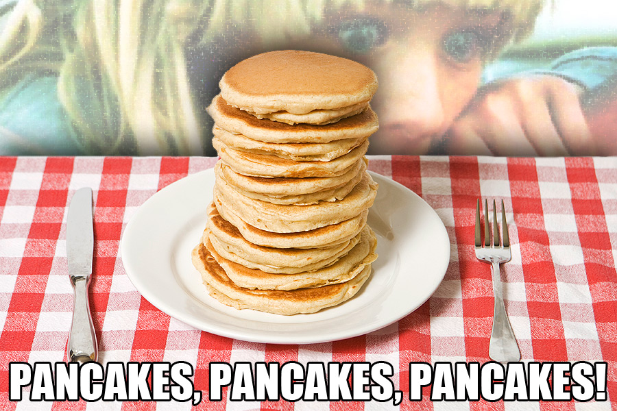Pancakes, pancakes, pancakes!