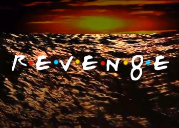 What if Revenge was a sitcom like Friends?