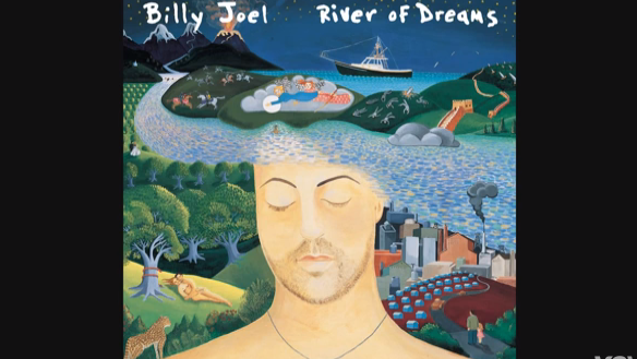 River of Dreams, by Billy Joel