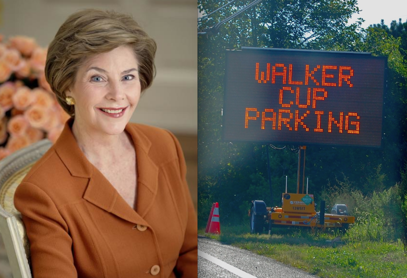 Fmr. First Lady Laura Bush, and a Walker Cup sign on CR39. Credit: Krisanna Johnson/White House; Brendan J. O'Reilly