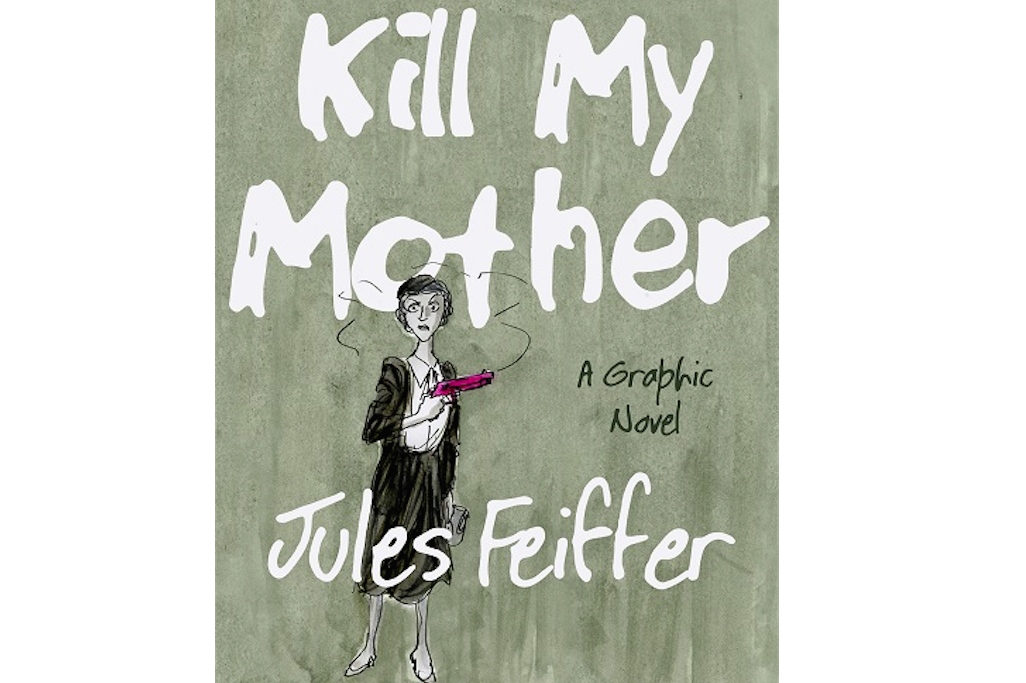 "Killer My Mother" by Jules Feiffer