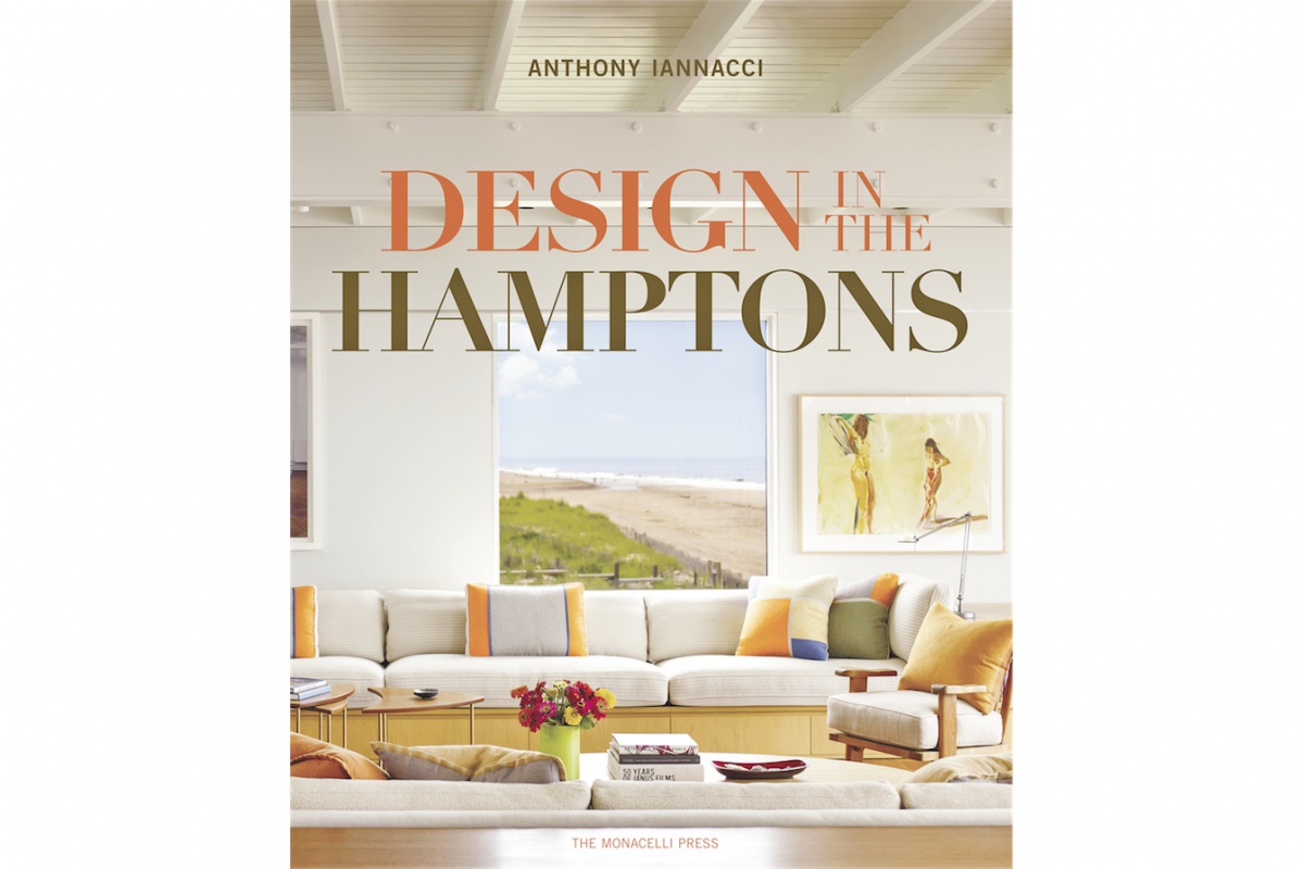 "Design in the Hamptons" by Anthony Iannacci. (The Monacelli Press)