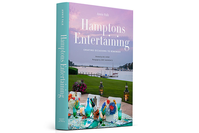 Hamptons Entertaining, Creating Occasions to Remember by Annie Falk