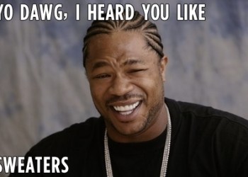 yo-dawg-i-heard-you-like-wearing-sweaters-so-i-7017-1280427212-7
