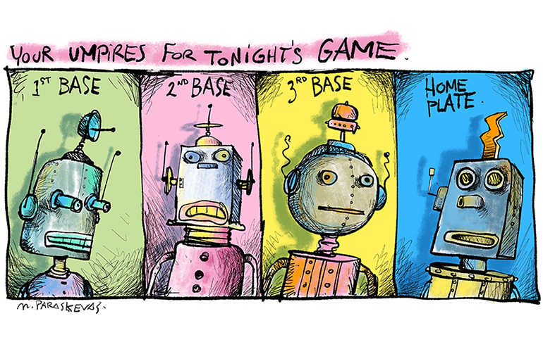 Robot umpires cartoon by Mickey Paraskevas