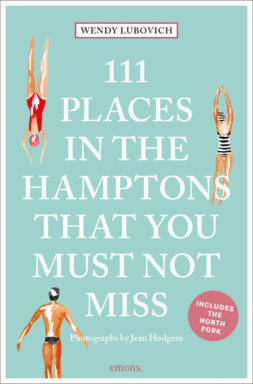 "111 Places in the Hamptons That You Must Not Miss" by Wendy Lubovich