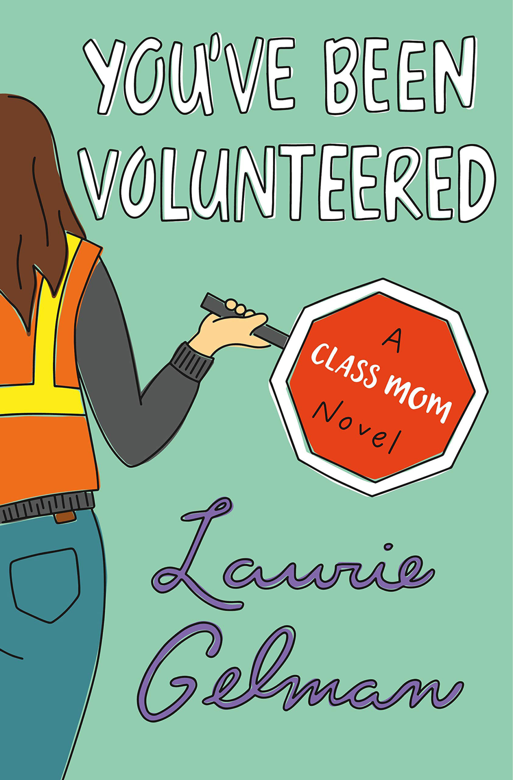 Youve Been Volunteered by Laurie Gelman