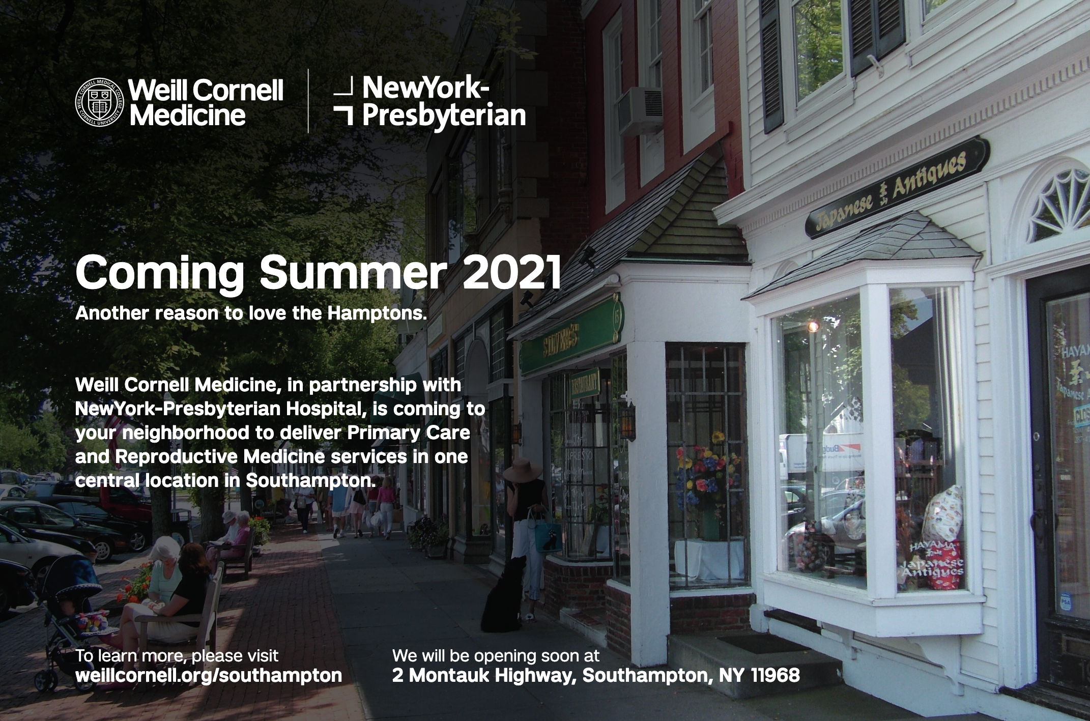 Coming summer 2021—another reason to love the Hamptons! Weill Cornell Medicine, in partnership with NewYork-Presbyterian Hospital, is coming to your neighborhood to deliver primary care and reproductive medicine services in one central location in Southampton.