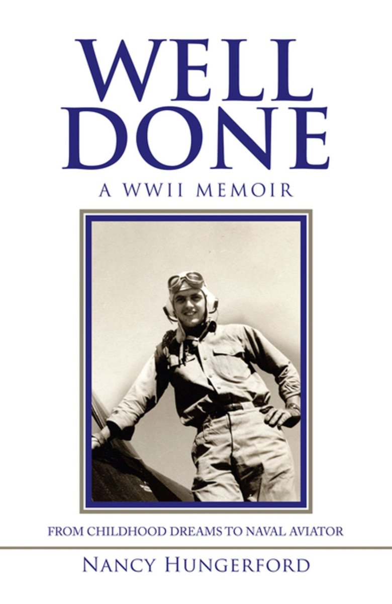 "Well Done: A WWII Memoir" by Nancy Hungerford