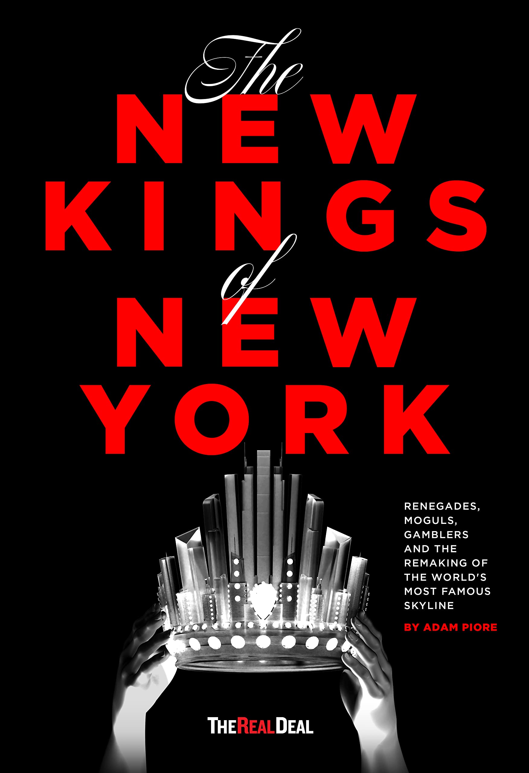 The New Kings of New York by Adam Piore
