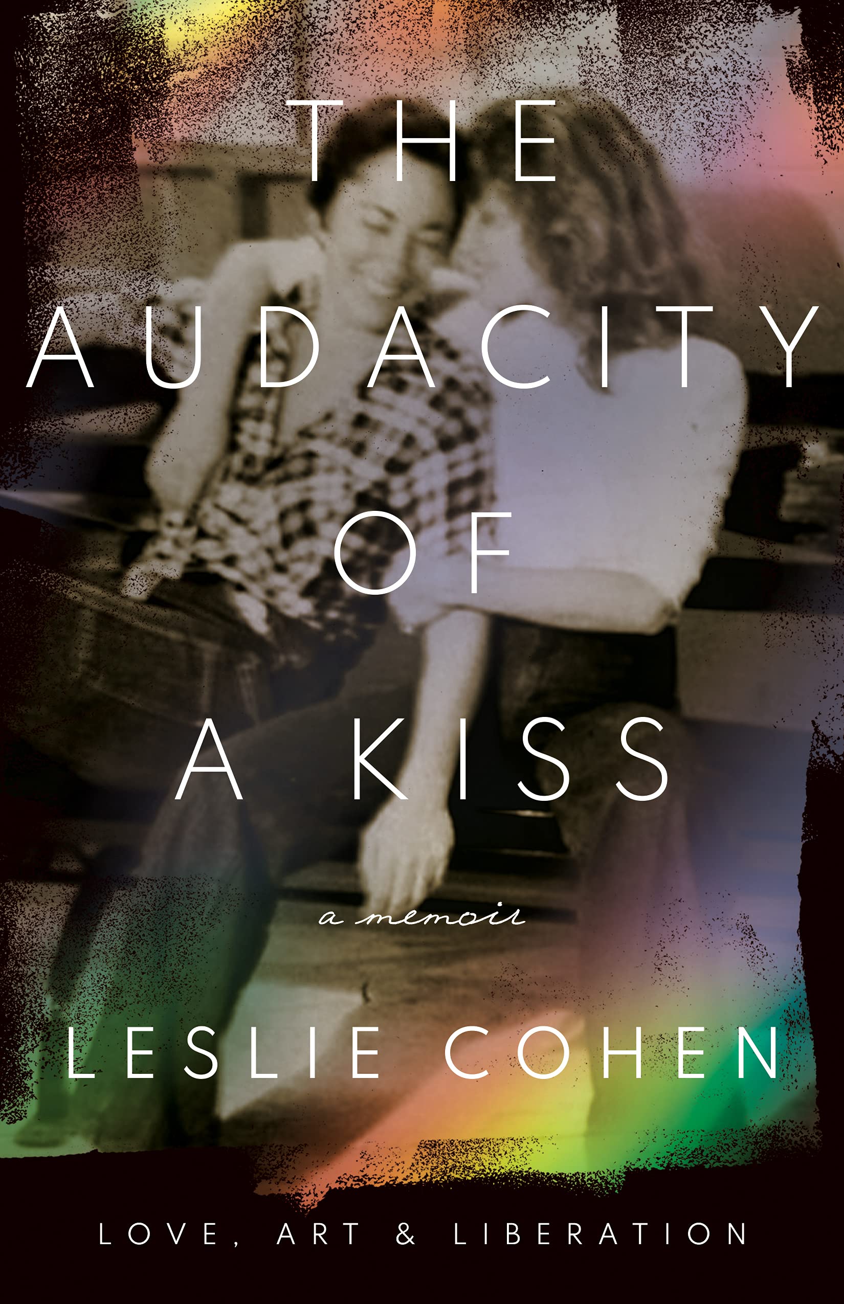 The Audacity of a Kiss: Love, Art & Liberation book for Pride
