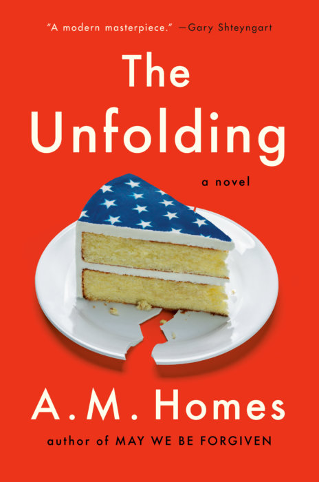 "The Unfolding" by A.M. Homes
