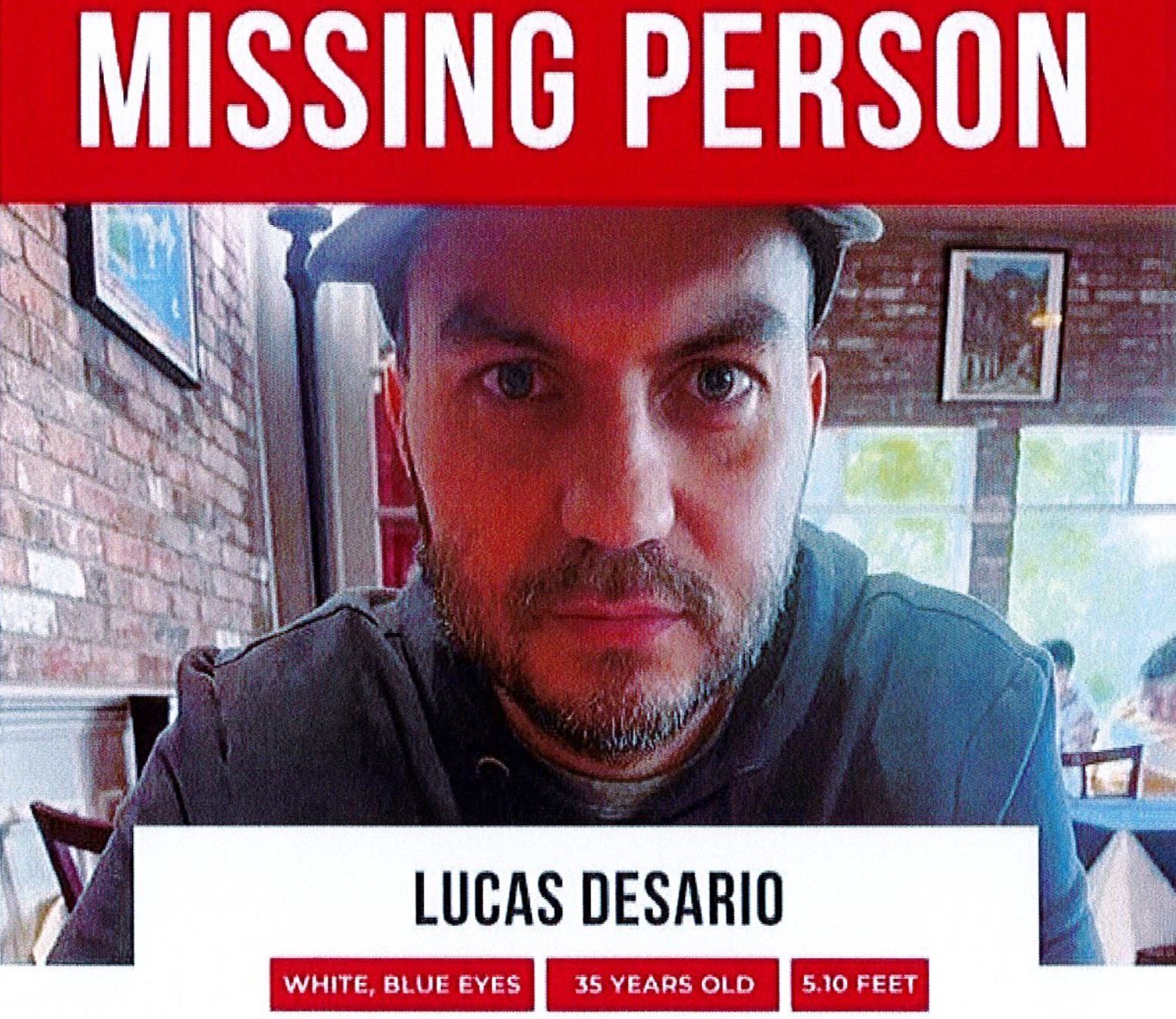 Lucas Desario since Wednesday, June 7 when he was last seen in Montauk